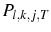  P_{l,k,j,T}