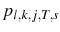  p_{l,k,j,T,s}