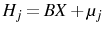 \displaystyle H_{j}=BX+\mu_{j} 