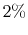  2\%