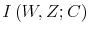 \displaystyle I\left( W,Z;C\right)