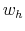  w_{h}