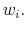 w_{i}.