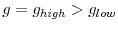  g=g_{high}>g_{low}