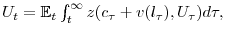  U_{t}=\mathbb{E}_{t}\int_{t}^{\infty }z(c_{\tau }+v(l_{\tau }),U_{\tau })d\tau ,
