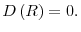  D\left( R\right) =0.