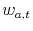  w_{a,t}