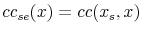  cc_{se}(x)=cc(x_s,x)