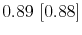  0.89~[0.88]