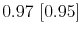  0.97~[0.95]
