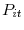  P_{it}