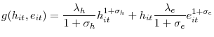 \displaystyle g(h_{it},e_{it})=\frac{\lambda_{h}}{1+\sigma_{h}}h_{it}^{1+\sigma_{h}} +h_{it}\frac{\lambda_{e}}{1+\sigma_{e}}e_{it}^{1+\sigma_{e}} 