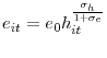 \displaystyle e_{it}=e_{0}h_{it}^{\frac{\sigma_{h}}{1+\sigma_{e}}} 