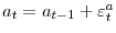  a_{t}=a_{t-1} +\varepsilon_{t}^{a}