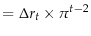\displaystyle =\Delta r_t \times \pi ^{t-2}