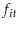  f_{it}