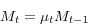 \begin{displaymath} M_t =\mu _t M_{t-1} \end{displaymath}