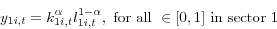 \begin{displaymath} y_{1i,t} =k_{1i,t}^\alpha l_{1i,t}^{1-\alpha } , \mbox{ for all } \in [0,1] \mbox{ in} \mbox{ sector 1 } \end{displaymath}