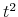  t^{2}