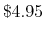  \$4.95