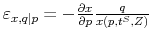  \varepsilon_{x,q\vert p}=-\frac{\partial x}{\partial p}\frac{q}{x(p,t^{S},Z)}