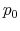  p_{0}