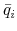  \bar{q}_{i}