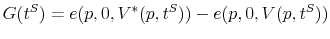\displaystyle G(t^{S})=e(p,0,V^{\ast}(p,t^{S}))-e(p,0,V(p,t^{S})) 