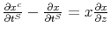  \frac{\partial x^{c}}{\partial t^{S}}-\frac{\partial x}{\partial t^{S}}=x\frac{\partial x}{\partial z}