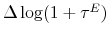  \Delta\log(1+\tau^{E})