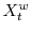  X_{t}^{w}