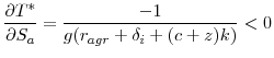\displaystyle \frac{\partial T^{\ast}}{\partial S_{a}}=\frac{-1}{g(r_{agr}+\delta _{i}+(c+z)k)}<0