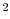  ^2