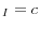 _{I}=c