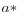 a*