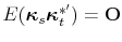  E(\boldsymbol{\kappa}_{s}\boldsymbol{\kappa}_{t}^{\ast^{\prime}})=\mathbf{O}