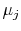  \mu_{j}