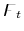  \digamma_{t}