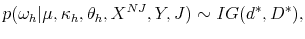 \displaystyle p(\omega_{h}\vert\mu,\kappa_{h},\theta_{h},X^{NJ},Y,J)\sim IG(d^{\ast},D^{\ast}), 