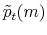  \tilde{p}_{t}(m)