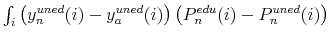  \int_i \left( y^{uned}_n(i) - y^{uned}_a(i) \right)\left( P^{edu}_n(i) - P^{uned}_n(i) \right)