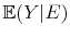  \mathbb{E}(Y\vert E)