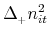  \Delta _{_{+}}n^{2}_{it}