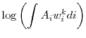 \displaystyle \log \left( \int A_{i} w_{i}^{k} di \right)