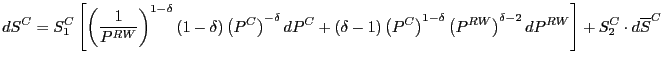 $\displaystyle dS^{C}=S_{1}^{C}\left[ \left( \frac{1}{P^{RW}}\right) ^{1-\delta}...
...ft( P^{RW}\right) ^{\delta
-2}dP^{RW}\right] +S_{2}^{C}\cdot d\overline{S}^{C}
$