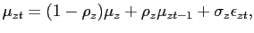 $\displaystyle \mu_{zt} = (1-\rho_{z}) \mu_{z} + \rho_{z} \mu_{zt-1} + \sigma_{z} \epsilon_{zt},$