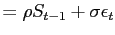 $\displaystyle = \rho S_{t-1} + \sigma\epsilon_{t}$