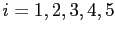 $ i=1,2,3,4,5$
