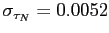 $ \sigma _{\tau_{N}}=0.0052$