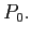 $ P_{0}.$